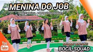 DJ MENINA DO JOB | DANCE KREASI - TIKTOK VIRAL | BOCIL SQUAD | MOMMY BINTANG