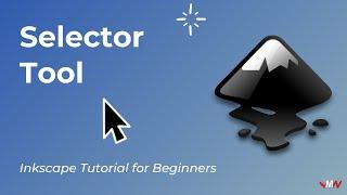 Selector Tool | Inkscape Tutorial for Beginners