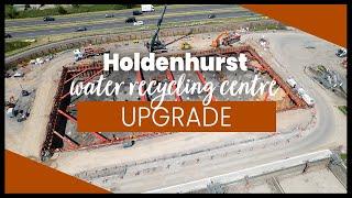 A £30 million upgrade to Holdenhurst Water Recycling Centre