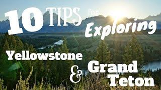 Top 10 Tips for Visiting Yellowstone and Grand Teton National Parks in the Summer