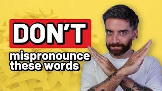 12 Words You're (probably) Mispronouncing in English 