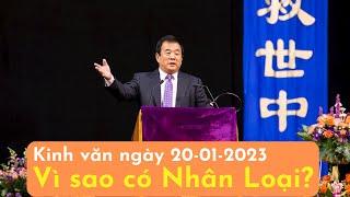 Kinh văn ngày 20-01-2023 Vì Sao có Nhân Loại(Sư phụ Lý Hồng Chí)