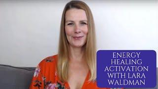 Free Energy Healing Activation with Lara Waldman