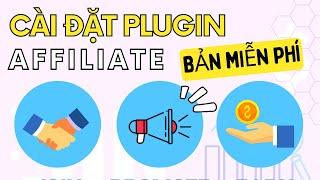 Hướng Dẫn Cài Đặt Plugin Affiliate - Bản Miễn Phí