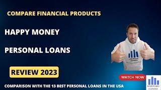 Happy Money personal loans review 2023: rates, fees, requirements and all you need to know.