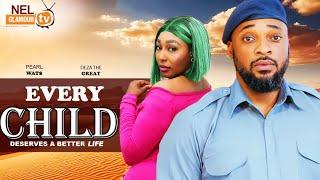 EVERY CHILD - (THE MOVIE) Deza The Great,Pearl Watts - 2024 Latest Nigerian Nollywood Movie