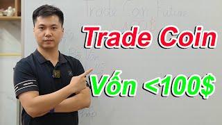 Hướng Dẫn Trade Coin Future Với Số Vốn Nhỏ Hơn 100$ | CHN Coin