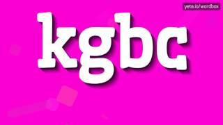 KGBC - HOW TO PRONOUNCE IT!?