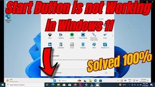 How to fix Start Button is not Working in Windows 11 Fix Start Button not Working in Windows 11