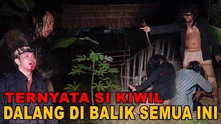 KIWIL BANGKIT KEMBALI DAN MENJADI DALANG DI BALIK SEMUA INI !!!