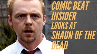 Comic Beat Insider Episode 22: Shaun of the Dead