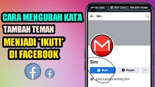 tutorial cara mengubah tombol tambah teman menjadi tombol ikuti di facebook kita 2023