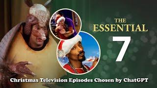 Essential Seven  Christmas Television Episodes Chosen by ChatGPT [LIST]