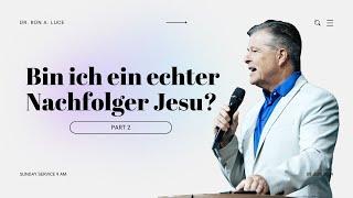 Wie du ein EFFEKTIVER Nachfolger Jesu sein kannst PART 2 | Dr. Ron A. Luce | Gospel Forum