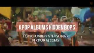 KPOP ALBUMS HIDDEN BOPS/Underrated songs in kpop albums