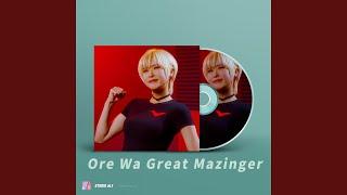 Ore Wa Great Mazinger