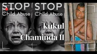 Kukul Chaminda part II | Stop Child Abuse | ළමා හිංසනය පිටුදකිමු