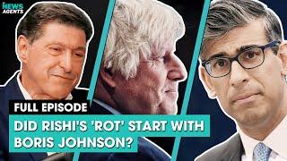 Did Rishi's 'rot' start with Boris Johnson? | The News Agents