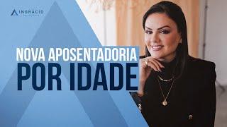 Aposentadoria por Idade em 2024! Como vai ficar?