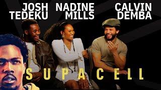 JOSH TEDEKU, NADINE MILLS, CALVIN DEMBA TALK ... SUPACELL