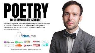 A Sonnet To Science: Dr Sam Illingworth talks to ideaXme