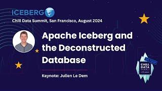 Apache Iceberg and the Deconstructed Database | Keynote by Julien Le Dem