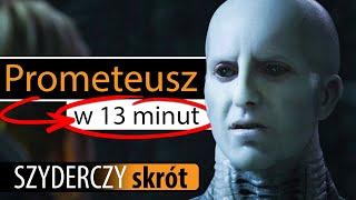 PROMETEUSZ w 13 minut | Szyderczy Skrót