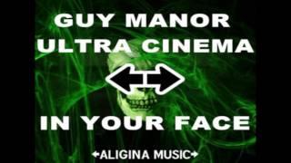 Guy Manor & Ultra Cinema - In Your Face (Original Mix) [Free download]