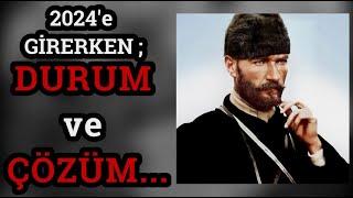 2024'e Girerken : DURUM ve ÇÖZÜM!