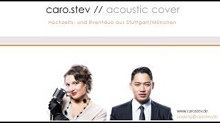 Hochzeitsduo/Hochzeitssängerin "caro.stev" - MEDLEY (Cover) - Stuttgart, München, Freiburg