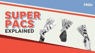 How super PACs and Citizens United are affecting big money and presidential election | Just The FAQs