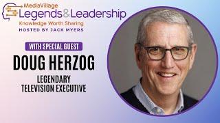 A Candid Conversation with Doug Herzog on the Future of Television | Legends & Leadership