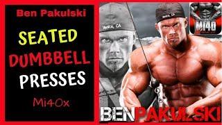 SEATED DUMBBELL PRESSES Ben Pakulski - Mi40x Ben Pakulski Workout!