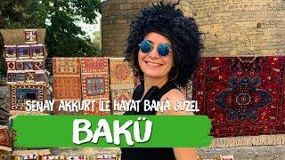 Bakü - Azerbaycan - Şenay Akkurt ile Hayat Bana Güzel