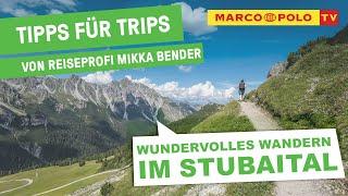 Ganzjahresziel STUBAITAL - Tipps für Trips von Reiseprofi Mikka Bender