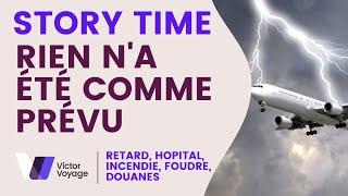 Story Time: Le Voyage ou Rien Ne Fonctionne | Victor Voyage