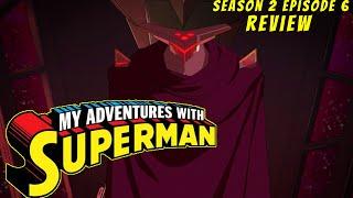 My Adventures With Superman Season 2 Episode 6 | IN DEPTH REVIEW