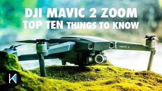 DJI Mavic 2 Zoom - TOP TEN THINGS TO KNOW BEFORE YOU BUY