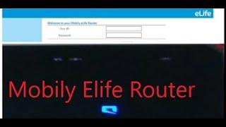 Mobily elife  Port Enable,DHCP disable,password change in device