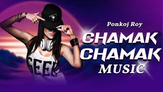 Chamak Chamak Music - Ponkoj | New Music | New Trance circuit