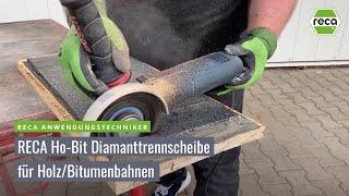 RECA Ho-Bit - Die Diamanttrennscheibe für Holz/Bitumenbahnen