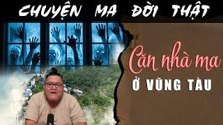 [TẬP 1875] Chuyện Ma Có Thật : CĂN NHÀ MA VŨNG TÀU