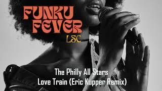 The Philly All Stars - Love Train (Eric Kupper Remix)