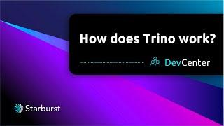 How does Trino work? | Starburst DevCenter