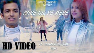 Kore Dil Pe Mere ( Official Song ) ~Akshay Nagwadiya (Ft. Zoya Sheikh)