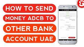 How To Transfer Money From Adcb To Other Bank In Uae | Adcb To Other Bank Account Transfer In Dubai