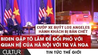 Tô Lâm GẶP Biden ngay sau khi TQ BẮN HỎA TIỄN;Cướp xe bus Los Angeles,hành khách thiệt mạng| TIN TG