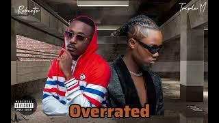 Roberto - ft - Triple M - Overrated (Official Audio)