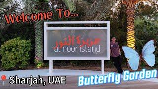 Al Noor Island | A Garden Full Of Butterflies | A Pleasant Walk In Nature