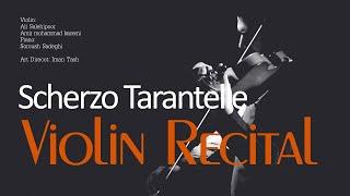 Violin Recital | scherzo tarantelle | Ali Salehi Pour , Amir Mohammad Kazemi